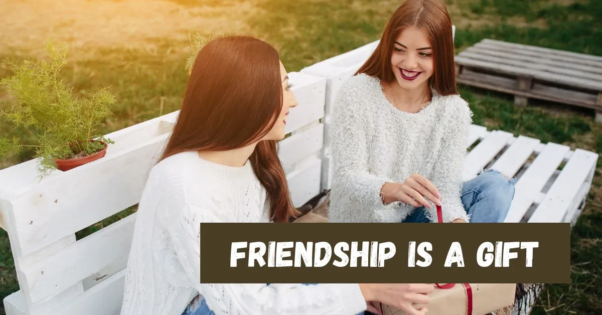 friendship is a gift