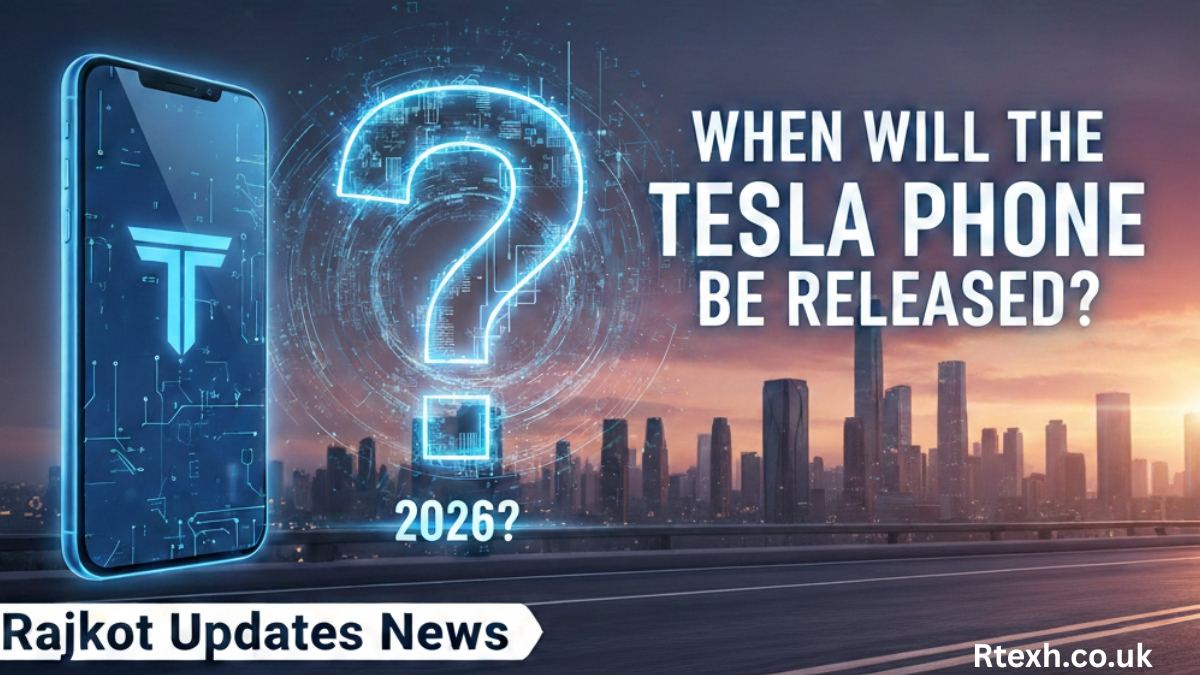 Rajkot Updates News: When Will the Tesla Phone Be Released