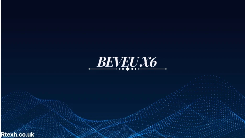 Beveu X6